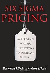 Six Sigma Pricing: Improving Pricing Operations to Increase Profits