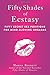 Fifty Shades of Ecstasy: Fifty Secret Sex Positions for Mind-Blowing Orgasms