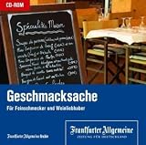 Geschmacksache, 1 CD-ROM Für Feinschmecker und Weinliebhaber. Für Windows 98 und höher. 1993 bis 2009