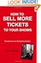 How To Sell More Tickets To Your Shows: Secrets From An Ad Agency Insider