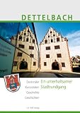Produkt-Bild: Dettelbach. Ein unterhaltsamer Stadtrundgang: Denkm&auml;ler, Kuriosit&auml;ten, Geschichte, Geschichten