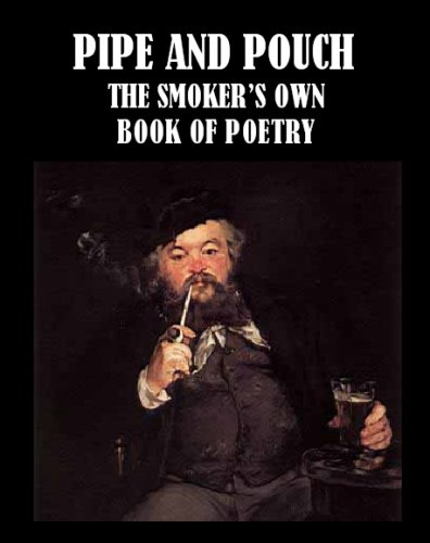 Pipe and Pouch, The Smoker's Own Book of Poetry [Illustrated]