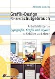 Grafik Design für den Schulgebrauch: Arbeitsblätter zur Typografie, Grafik und Layout Grafik Design für den Schulgebrauch: Arbeitsblätter zur Typografie, Grafik und Layout