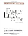 American Bar Association Family Legal Guide (third edition): Everything your family needs to know about the law and real estate, consumer protection, ... Association Complete Personal Legal Guide)