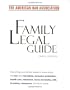 American Bar Association Family Legal Guide (third edition): Everything your family needs to know about the law and real estate, consumer protection, ... Association Complete Personal Legal Guide)
