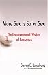 More Sex Is Safer Sex: The Unconventional Wisdom of Economics