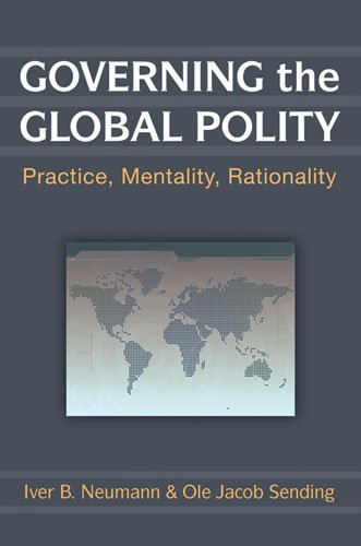 Governing the Global Polity: Practice, Mentality, Rationality
