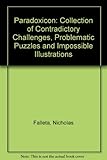 The paradoxicon : a collection of contradictory challenges, problematical puzzles and impossible illustrations