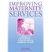 Improving Maternity Services: Small is Beautiful - Lessons from a Birth Centre