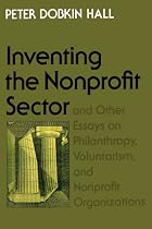 "Inventing the Nonprofit Sector" and Other Essays on Philanthropy, Voluntarism, and Nonprofit Organizations