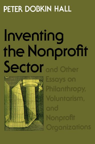 "Inventing the Nonprofit Sector" and Other Essays on Philanthropy, Voluntarism, and Nonprofit Organizations