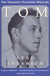 Tom: The Unknown Tennessee Williams