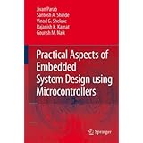 Practical Aspects of Embedded System Design using Microcontrollers