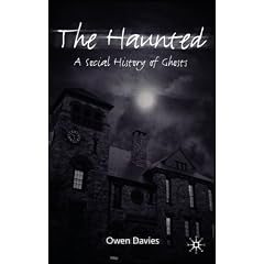 The Haunted: A Social History of Ghosts