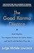 The Good Karma Divorce: Avoid Litigation, Turn Negative Emotions into Positive Actions, and Get On with the Rest of Your Life