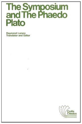The Symposium and The Phaedo (Crofts Classics)