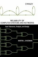 Reliability of Computer Systems and Networks: Fault Tolerance, Analysis, and Design