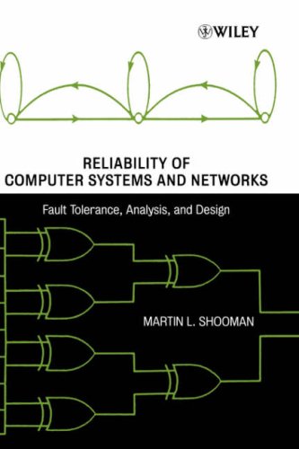 Reliability of Computer Systems and Networks: Fault Tolerance, Analysis, and Design