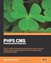 PHP 5 CMS Framework Development: Expert insight and practical guidance to creating an efficient, flexible, and robust framework for a PHP 5-based content management system