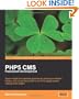 PHP 5 CMS Framework Development: Expert insight and practical guidance to creating an efficient, flexible, and robust framework for a PHP 5-based content management system