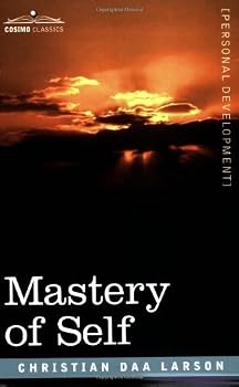 mastery of self - christian d. larson mastery of self - christian d. larson
