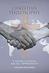 Christian Philosophy: Understanding Racial Oppression