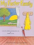 My Foster Family: A Story for Children Entering Foster Care   [MY FOSTER FAMILY] [Hardcover]