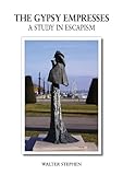 The gypsy empresses : a study in escapism
