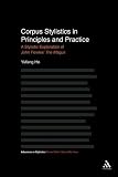 Corpus Stylistics in Principles and Practice: A Stylistic Exploration of John Fowles? The Magus (Advances in Stylistics)