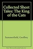 The king of the cats : & other short tales