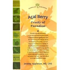 Acai Berry: Fruits of Paradise [ACAI BERRY]