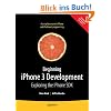 Beginning iPhone 3 Development: Exploring The iPhone SDK