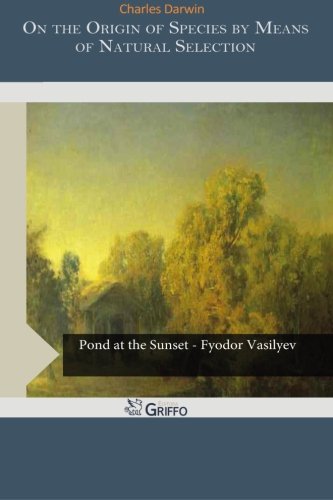 On the Origin of Species by Means of Natural Selection