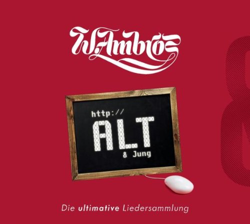 Wolfgang Ambros - Alt & Jung - Die Ultimative Liedersammlung - Zortam Music