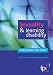 Sexuality and Learning Disability: A Resource for Staff