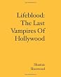 Lifeblood: The Last Vampires Of Hollywood