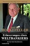 Erinnerungen eines Weltbankiers - David Rockefeller