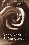 Deep, Dark & Dangerous