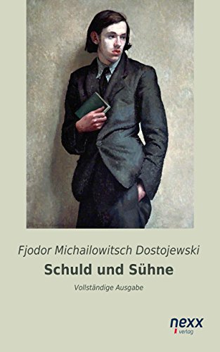 Schuld und Sühne: Vollständige Ausgabe (German Edition)