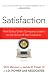 Satisfaction: How Every Great Company Listens to the Voice of the Customer