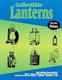Collectible Lanterns: Including Household, Barn, and Railroad Lanterns from Makers Such as Dietz, Adlake, Embury, Etc.
