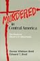 Murdered in Central America: The Stories of Eleven U.S. Missionaries