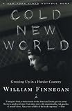 Cold New World: Growing Up in a Harder Country (Modern Library Paperbacks)