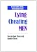 Lying, Cheating Men: How to Spot Them and Handle Them