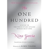 The One Hundred: A Guide to the Pieces Every Stylish Woman Must Own