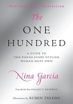 The One Hundred: An A-to-Z Guide to the 100 Items Every Stylish Woman Must Own