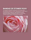 Bandas de stoner rock: The Desert Sessions, Queens of the Stone Age, Walverdes, Solace, Kyuss, Corrosion of Conformity, Wolfmother, Fu Manchu (Portuguese Edition)