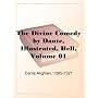 The Divine Comedy by Dante, Illustrated, Hell, Volume 01