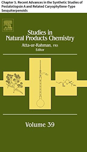Studies in Natural Products Chemistry: Chapter 5. Recent Advances in the Synthetic Studies of Pestalotiopsin A and Related Caryophyllene-Type Sesquiterpenoids