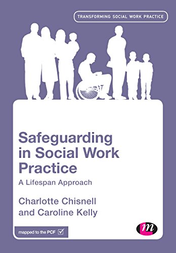 Safeguarding in Social Work Practice: A Lifespan Approach (Transforming Social Work Practice Series)